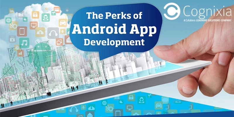 The Perks of Android App Development