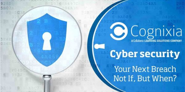 Cybersecurity: Your Next Breach – Not If, But When?