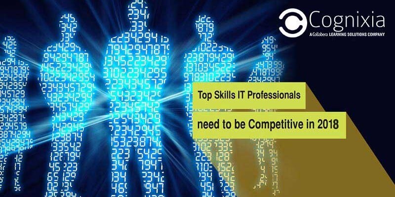 Top skills IT professionals need to be competitive in 2018