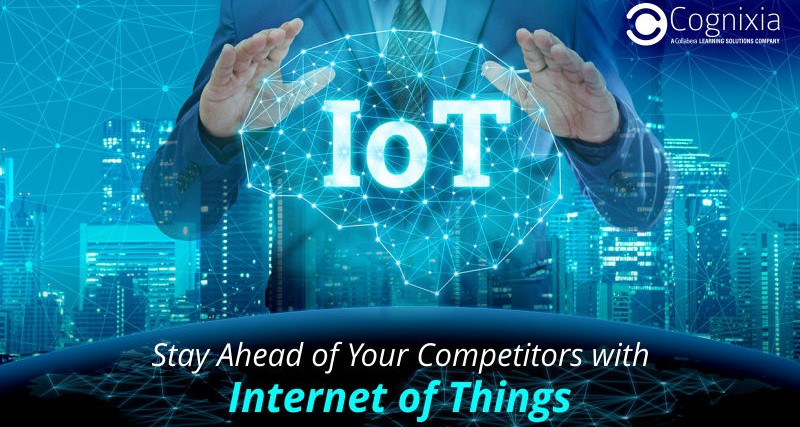 Stay Ahead of Your Competitors with IoT