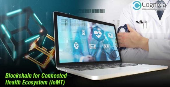 Blockchain for Connected Health Ecosystem (IoMT)