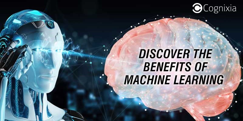Discover the benefits of Machine Learning