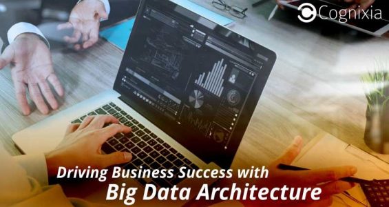 Driving Business Success with Big Data Architecture