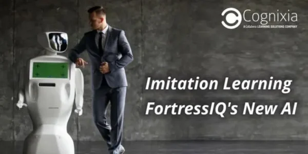 Imitation Learning: FortressIQ’s New AI
