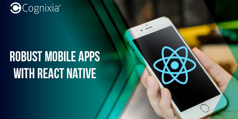 Robust Mobile Apps with React Native