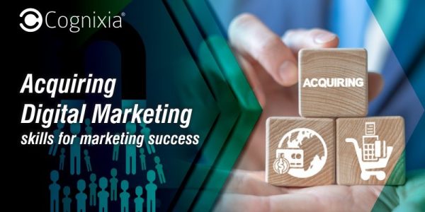 Acquiring digital marketing skills for marketing success