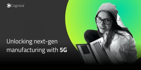 Unlocking next-gen manufacturing with 5G