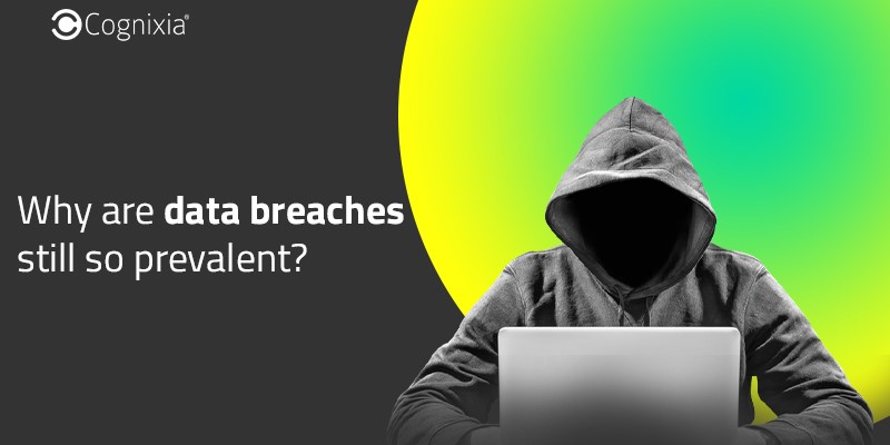 Why are data breaches still so prevalent?
