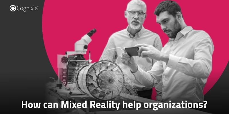 How can Mixed Reality help organizations?