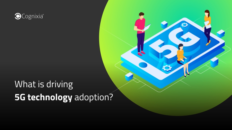 What is driving 5G technology adoption?