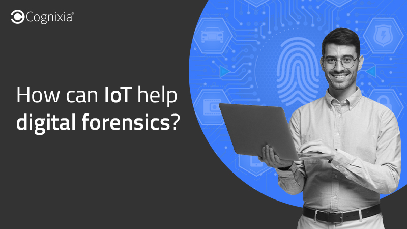 How can IoT help digital forensics?