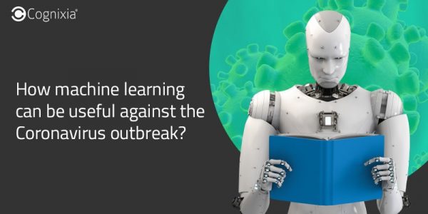 How can machine learning be useful against the Coronavirus outbreak?