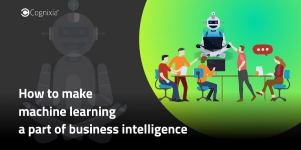 How to make machine learning a part of business intelligence?